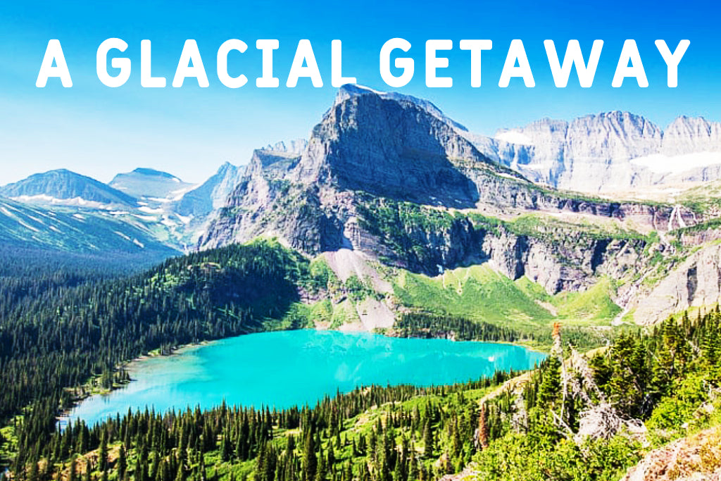 The Majesty of Glacier National Park—A Wilderness Adventure Awaits!