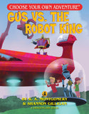 Choose Your Own Adventure - Gus Vs. The Robot King
