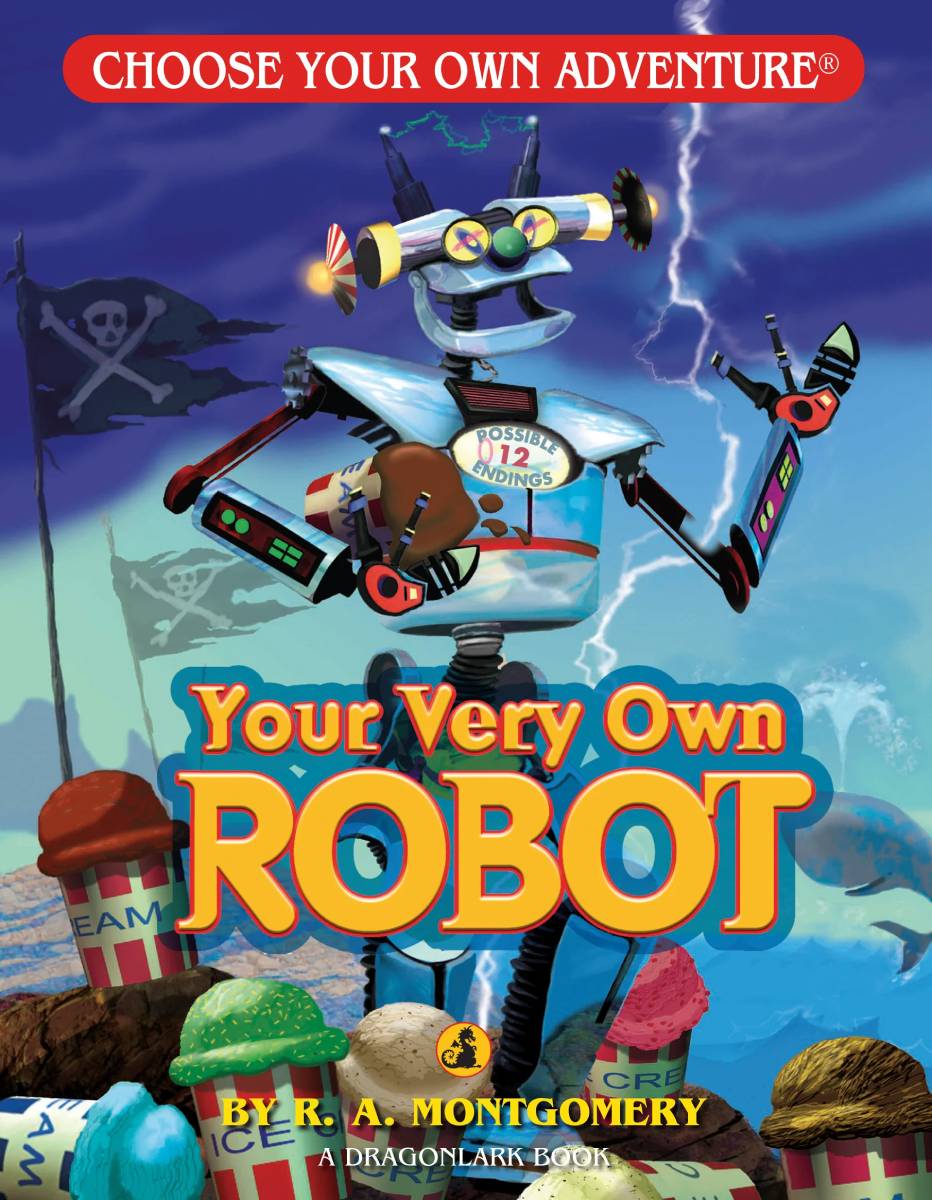 Choose Your Own Adventure - Your Very Own Robot